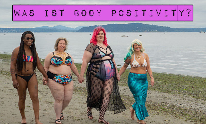 Was genau Body Positivity bedeutet, ist vielen nicht klar. Den eigenen Körper lieben? Dicke Menschen schön finden müssen? Erfahre in diesem Artikel, was Body Positivity wirklich ist und warum du sie brauchst.