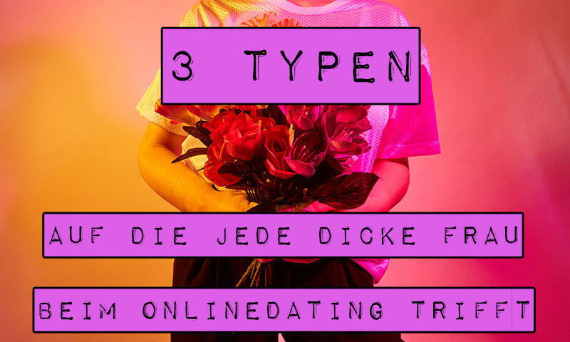 Onlinedating ist ein hartes Pflaster. Manchmal fühlt frau sich gar, als sei sie gleichzeitig Teilnehmerin und Experimentatorin einer Sozialstudie. Marshmallow Mädchen nimmt drei Typen unter die Lupe, auf die jede dicke Frau beim Onlinedating früher oder später trifft.