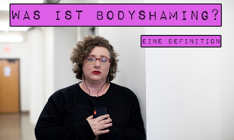 Der Begriff Body Shaming geistert seit einiger Zeit durch Internet und Medien. Doch was ist Body Shaming eigentlich genau? Woher kommt Body Shaming und welche Folgen hat es? Und vor allem: Was kann man gegen Body Shaming tun?