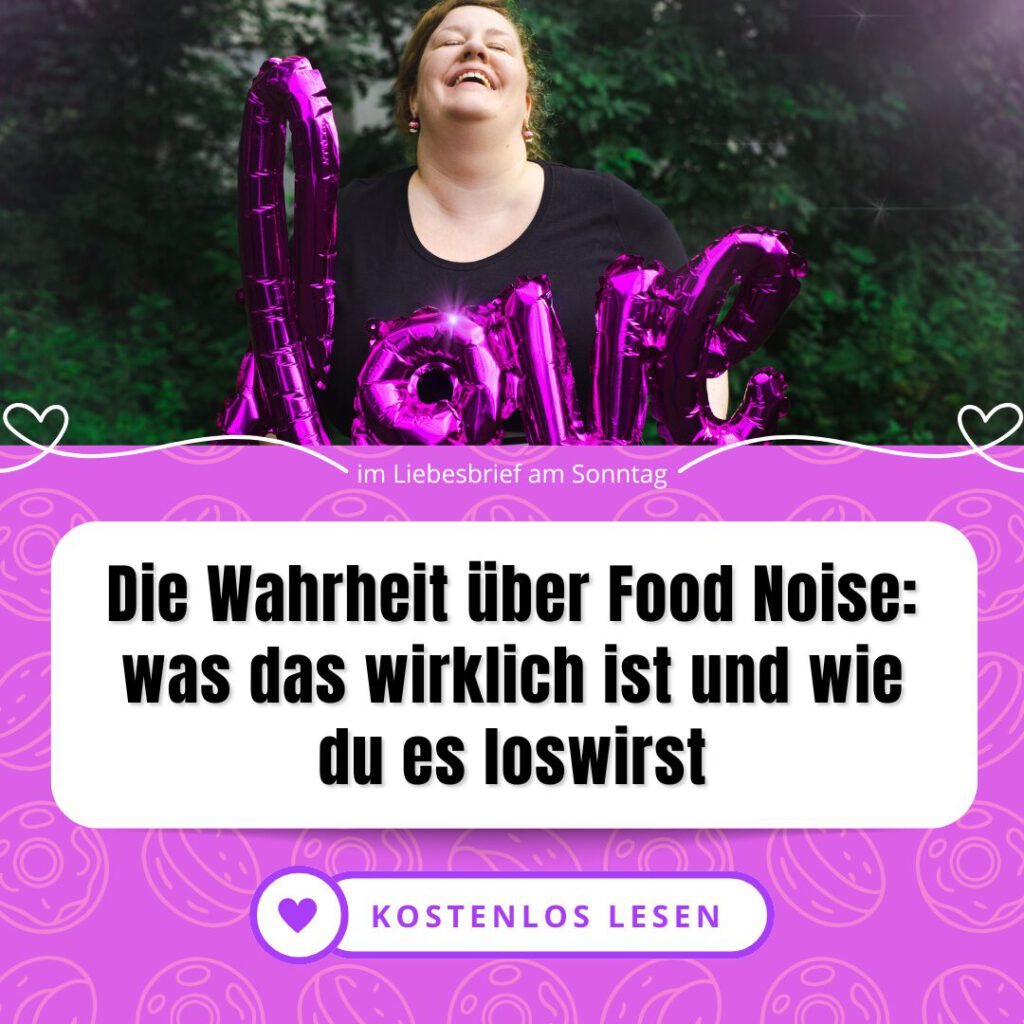 Du hast gerade erst aufgegessen, aber du überlegst schon, was es als nächstes gibt? Das Gefühl, dass der Kopf niemals stillsteht, wenn es um Essen geht, ist für viele (mehrgewichtige) Frauen eine belastende und kräftezehrende Realität. In den sozialen und anderen Medien wird dieses Phänomen derzeit unter dem Begriff Food Noise diskutiert - oft im Zusammenhang mit den "Abnehmspritzen". Viele sehen darin die Lösung für diesen "biologischen Defekt" und die "Willensschwäche" rund um Essen. Doch was steckt wirklich hinter diesem Rauschen? In diesem Liebesbrief erfährst du, warum dein Kopf so laut schreit und wie du wieder Stille findest, ohne auf lebenslange Medikamente angewiesen zu sein. Lass uns "Food Noise" entzaubern...
